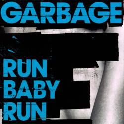 Garbage : Run Baby Run